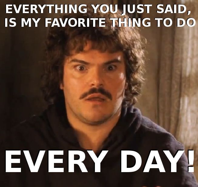 995644dd7fd0033bd75768ea2403d189--nacho-libre-quotes-nacho-libre-meme.jpg