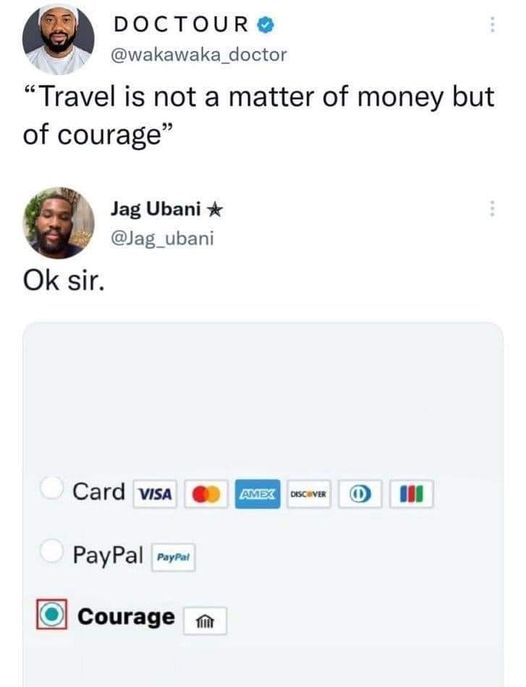 Μπορεί να είναι εικόνα 2 άτομα και κείμενο που λέει DOCTOUR @wakawaka_doctor Travel is not a matter of courage of money but Jag Ubani @Jag_ubani Ok sir. Card VISA AMEX DISCEVER PayPal PayPat Courage